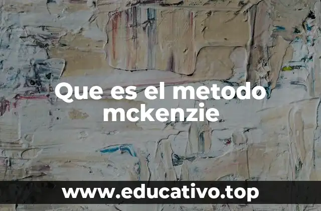 Que es el metodo mckenzie