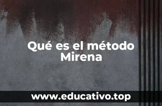 Qué es el método Mirena