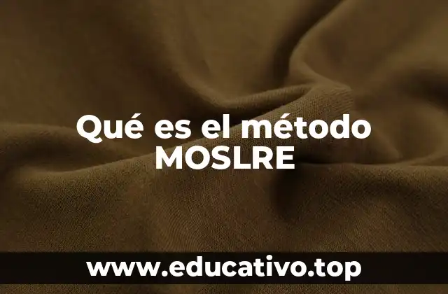 Qué es el método MOSLRE