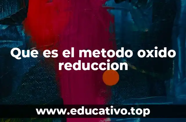 Que es el metodo oxido reduccion