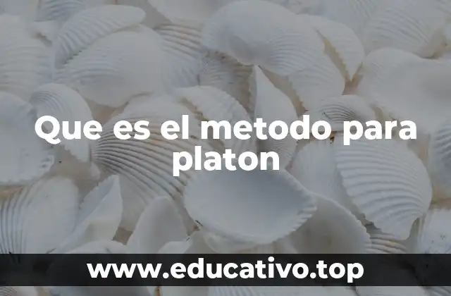 Que es el metodo para platon