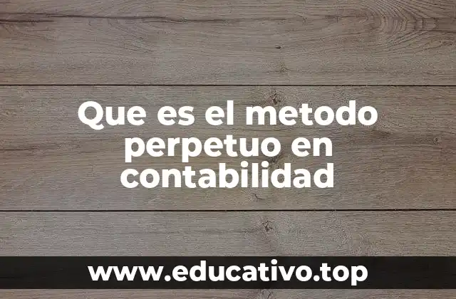 Que es el metodo perpetuo en contabilidad