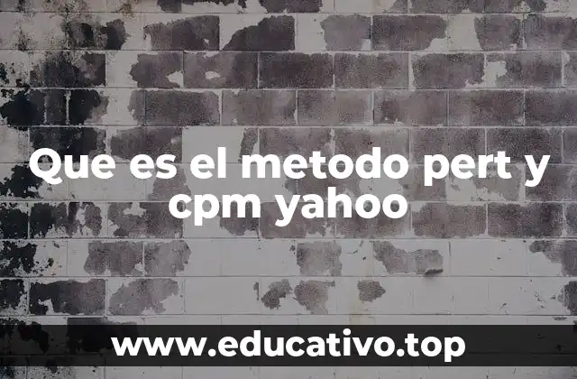 Que es el metodo pert y cpm yahoo
