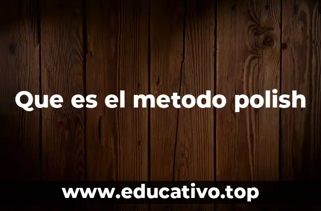 Que es el metodo polish