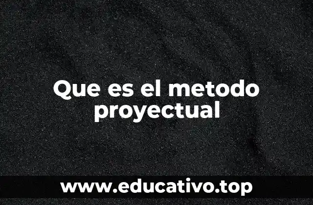 Que es el metodo proyectual
