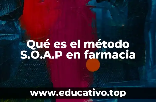 Qué es el método S.O.A.P en farmacia