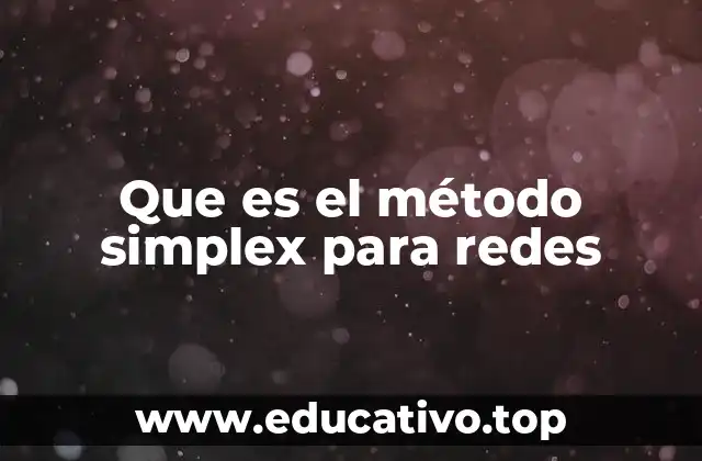 Que es el método simplex para redes