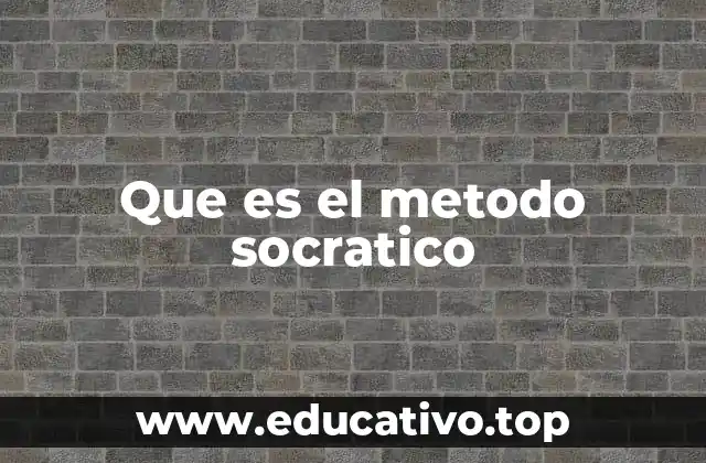 Que es el metodo socratico