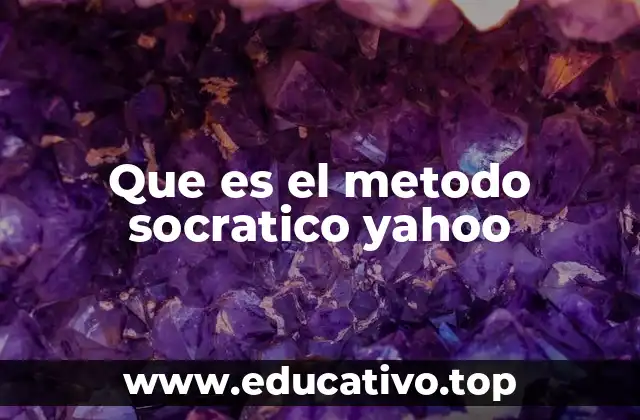 Que es el metodo socratico yahoo