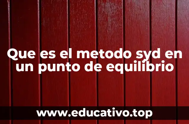 Que es el metodo syd en un punto de equilibrio