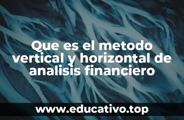 Que es el metodo vertical y horizontal de analisis financiero