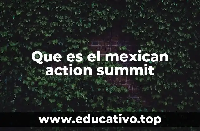 El rol del Mexican Action Summit en la transformación del país