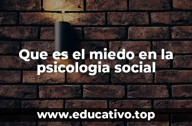 Que es el miedo en la psicologia social