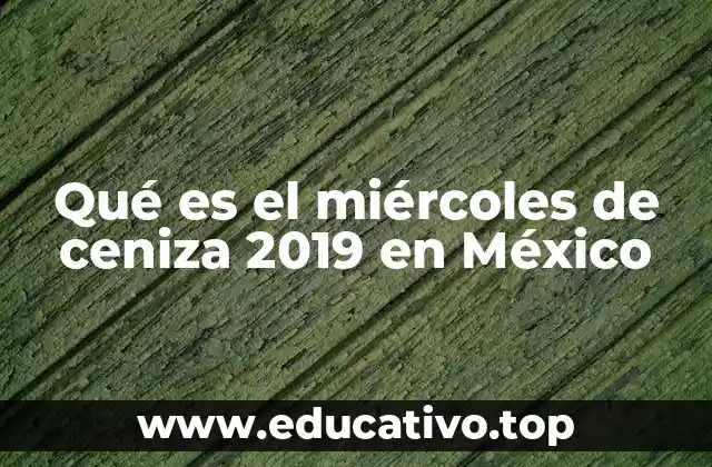 Qué es el miércoles de ceniza 2019 en México