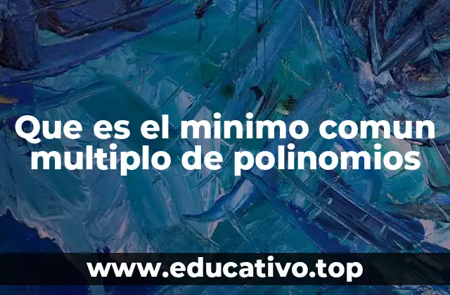 Cómo se relaciona el m.c.m. con el álgebra elemental