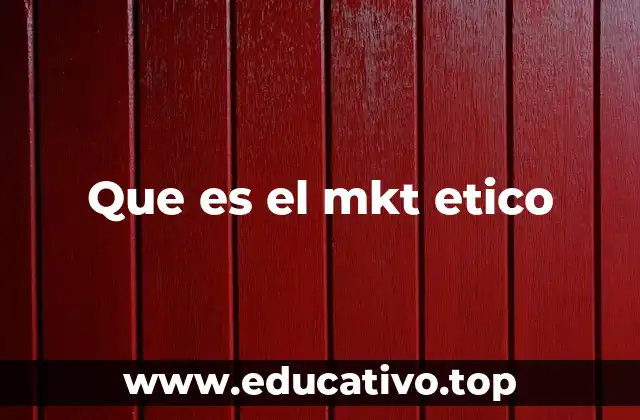 Que es el mkt etico