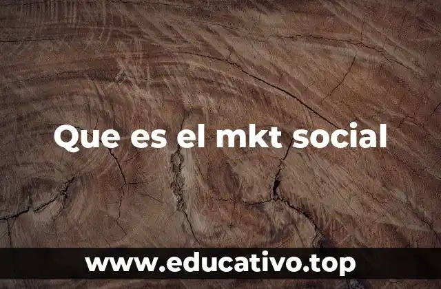 Que es el mkt social