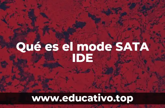 Qué es el mode SATA IDE