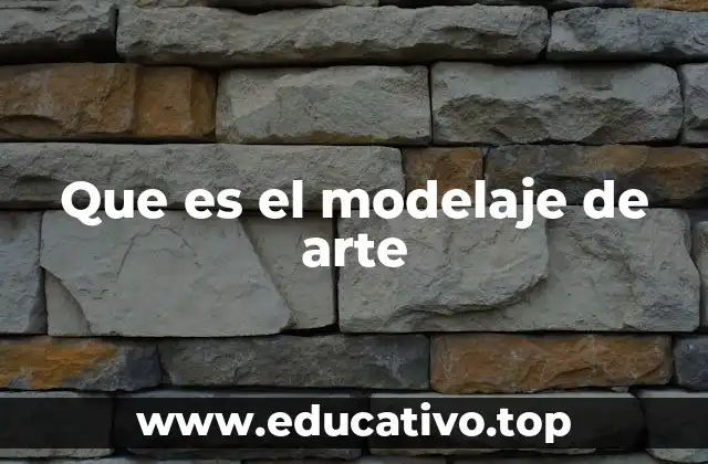 Que es el modelaje de arte