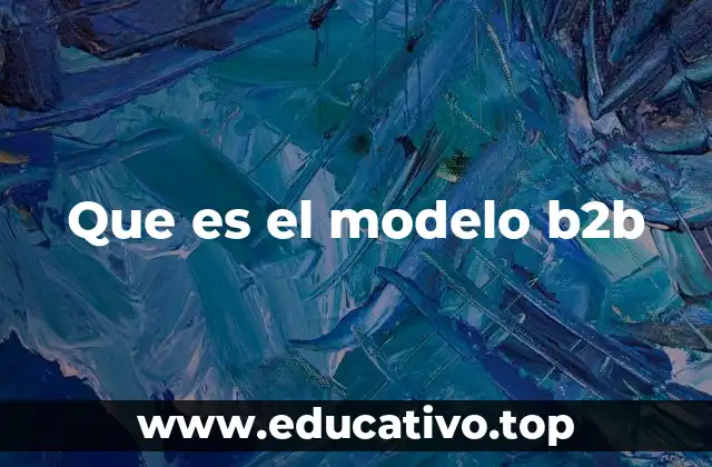Que es el modelo b2b