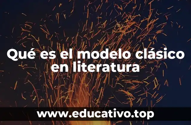 Qué es el modelo clásico en literatura