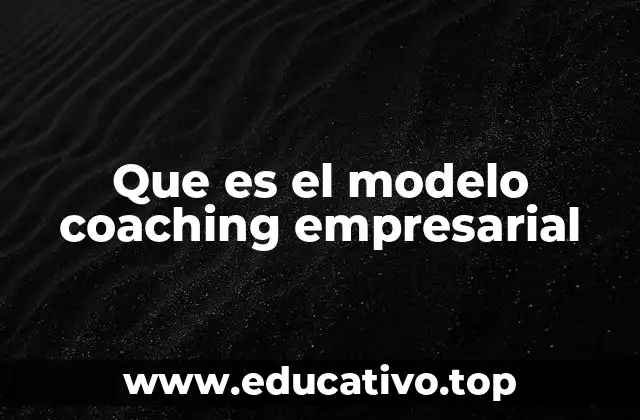Que es el modelo coaching empresarial