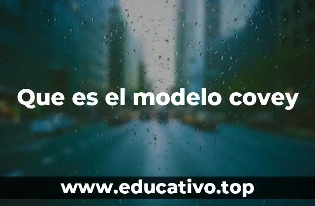 El enfoque Covey y su impacto en la gestión personal