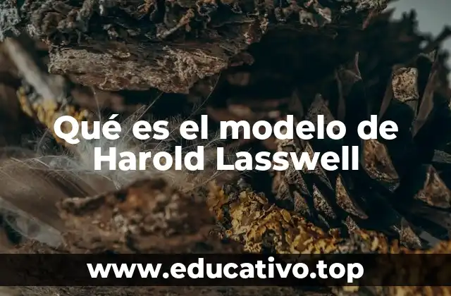 Qué es el modelo de Harold Lasswell