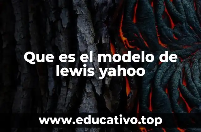 Que es el modelo de lewis yahoo