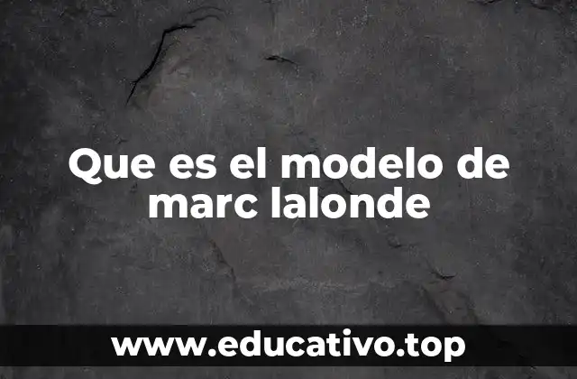 Que es el modelo de marc lalonde