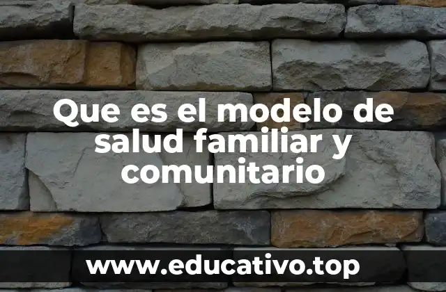 Que es el modelo de salud familiar y comunitario
