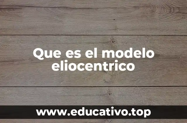 Que es el modelo eliocentrico