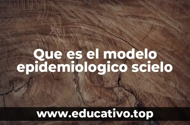 Que es el modelo epidemiologico scielo