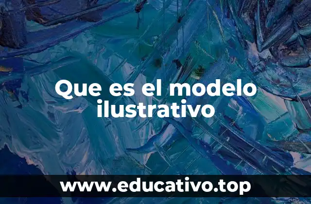 Que es el modelo ilustrativo