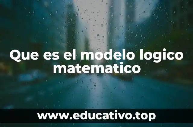 Que es el modelo logico matematico