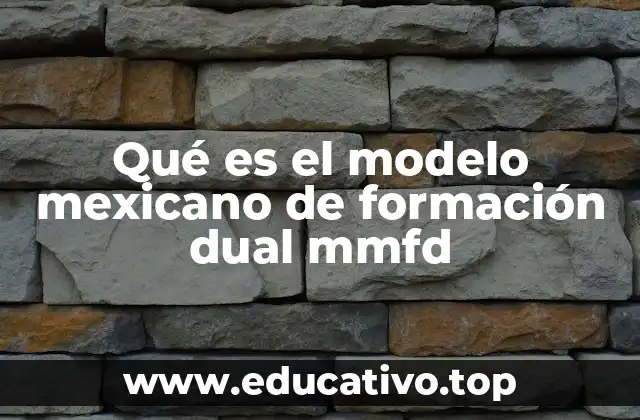 Qué es el modelo mexicano de formación dual mmfd