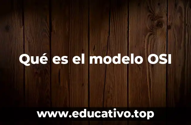 Qué es el modelo OSI