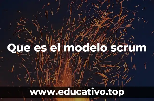 Que es el modelo scrum