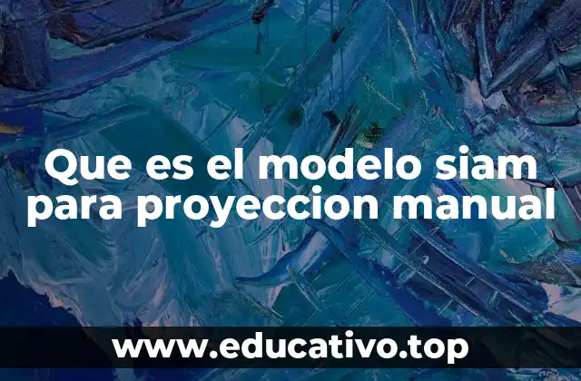 Que es el modelo siam para proyeccion manual