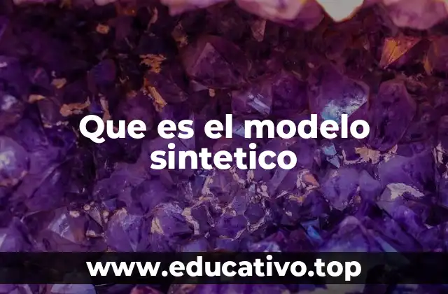 La importancia del modelo sintético en la ciencia y la filosofía