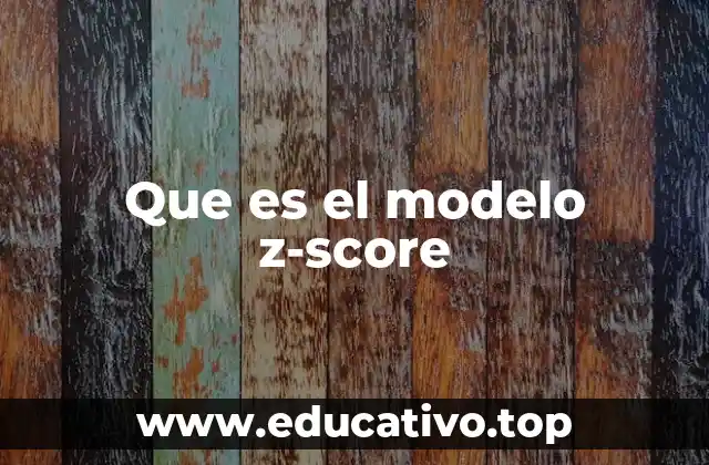 Que es el modelo z-score