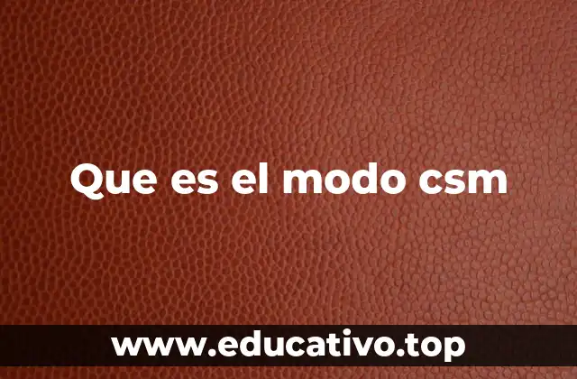 Que es el modo csm