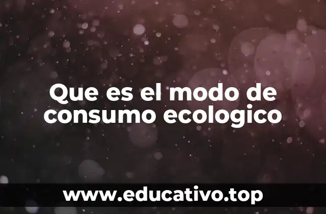 Que es el modo de consumo ecologico