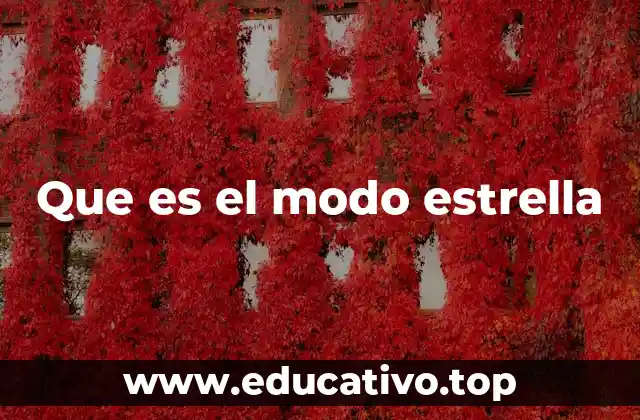 Que es el modo estrella