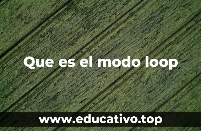 Funcionamiento del modo loop en dispositivos multimedia