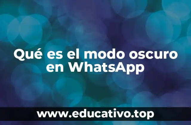 Qué es el modo oscuro en WhatsApp