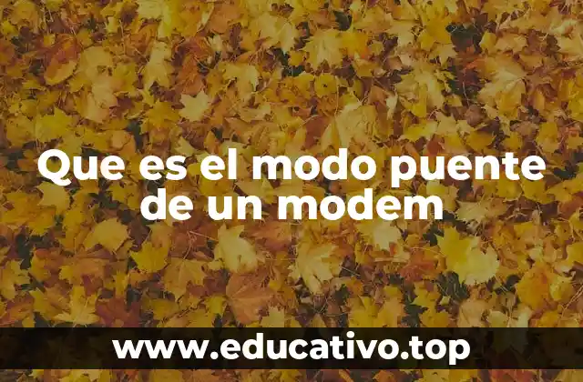 Que es el modo puente de un modem