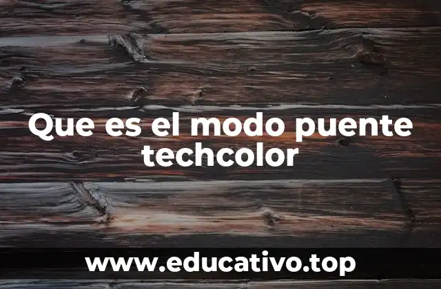 Que es el modo puente techcolor