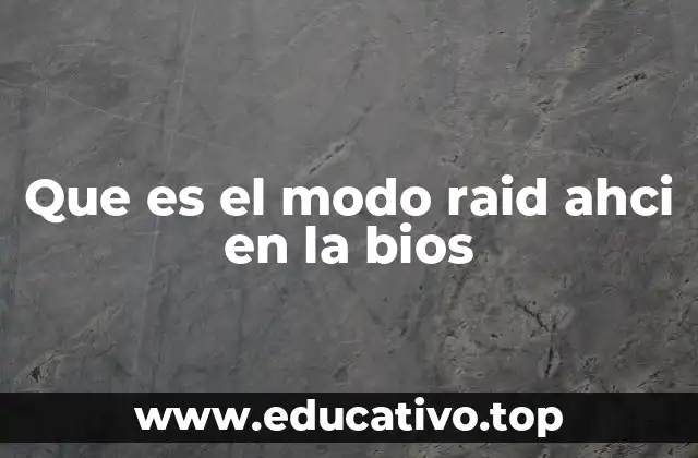 Que es el modo raid ahci en la bios