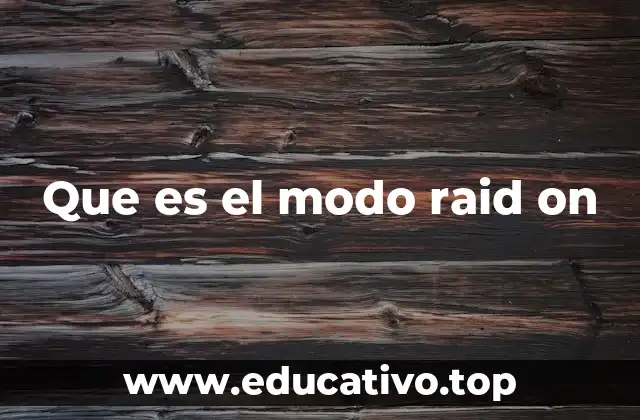 Que es el modo raid on